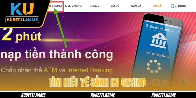 Tìm hiểu về sảnh Ku Casino
